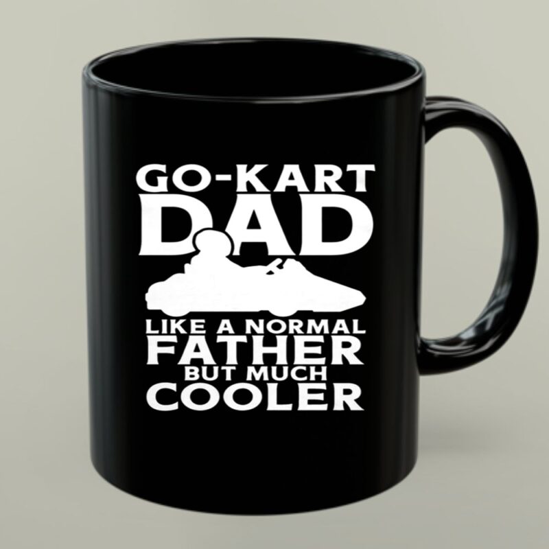 Go Kart Dad Like A Normal Father But Much Cooler 1 mug.jpg