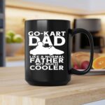 Go Kart Dad Like A Normal Father But Much Cooler 2 mug.jpg