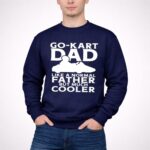 Go Kart Dad Like A Normal Father But Much Cooler 3 Sweatshirt.jpg