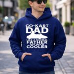 Go Kart Dad Like A Normal Father But Much Cooler 4 Hoodie.jpg