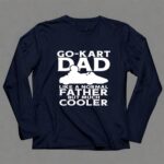 Go Kart Dad Like A Normal Father But Much Cooler 6 Long Sleeves.jpg