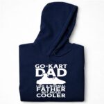 Go Kart Dad Like A Normal Father But Much Cooler 7 Hoodie.jpg
