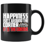 Happiness Isnt Around The Corner It Is The Corner Sprint Car Mug 2.png