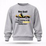 Hey Dad Formula Oscar Piastri Buddy Ever 5 Sweatshirt.jpg