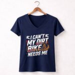 I Cant My Dirt Bike Needs Me 2 Womens V Neck.jpg