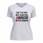 I Cant Play Right Now Im Watching Nascar With My Grandpa 4 Womens V Neck.jpg