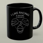 I Like Racing and Maybe 3 People Funny Racing 1 mug.jpg