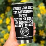 I Might Look Like Im Listening To You Dirt Bike 20Oz Tumbler 3.jpg