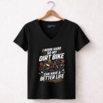 I Work Hard So My Dirt Bike Can Have A Better Life 4 Womens V Neck.jpg