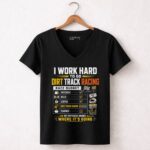 I Work Hard To Go Dirt Track Racing 4 Womens V Neck.jpg