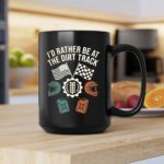 Id Rather Be At The Dirt Track Racing Coffee 2 mug.jpg