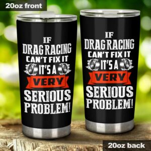 If Drag Racing Cant Fix It 20Oz Tumbler 1.jpg