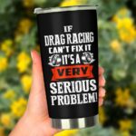 If Drag Racing Cant Fix It 20Oz Tumbler 2.jpg