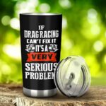 If Drag Racing Cant Fix It 20Oz Tumbler 3.jpg