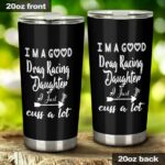 Im A Good Drag Racing Daughter 20Oz Tumbler 1.jpg