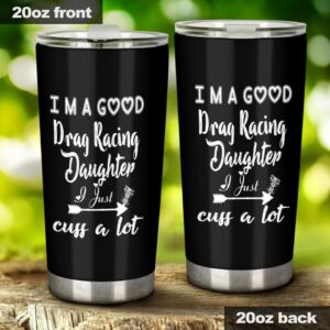 Im A Good Drag Racing Daughter 20Oz Tumbler 1.jpg