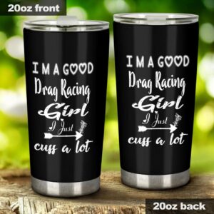 Im A Good Drag Racing Girl 20Oz Tumbler 1.jpg