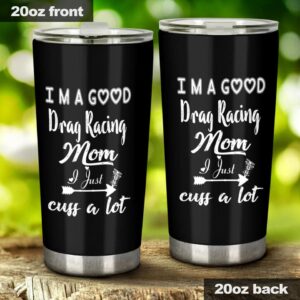 Im A Good Drag Racing Mom 20Oz Tumbler 1.jpg