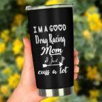 Im A Good Drag Racing Mom 20Oz Tumbler 3.jpg