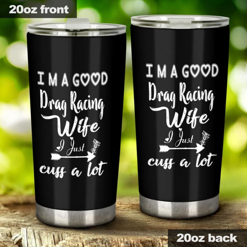 Im A Good Drag Racing Wife 20Oz Tumbler 1.jpg