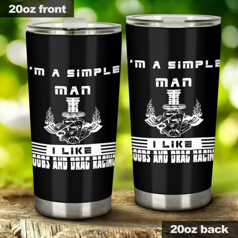 Im A Simple Man Drag Racing 20Oz Tumbler 1.jpg