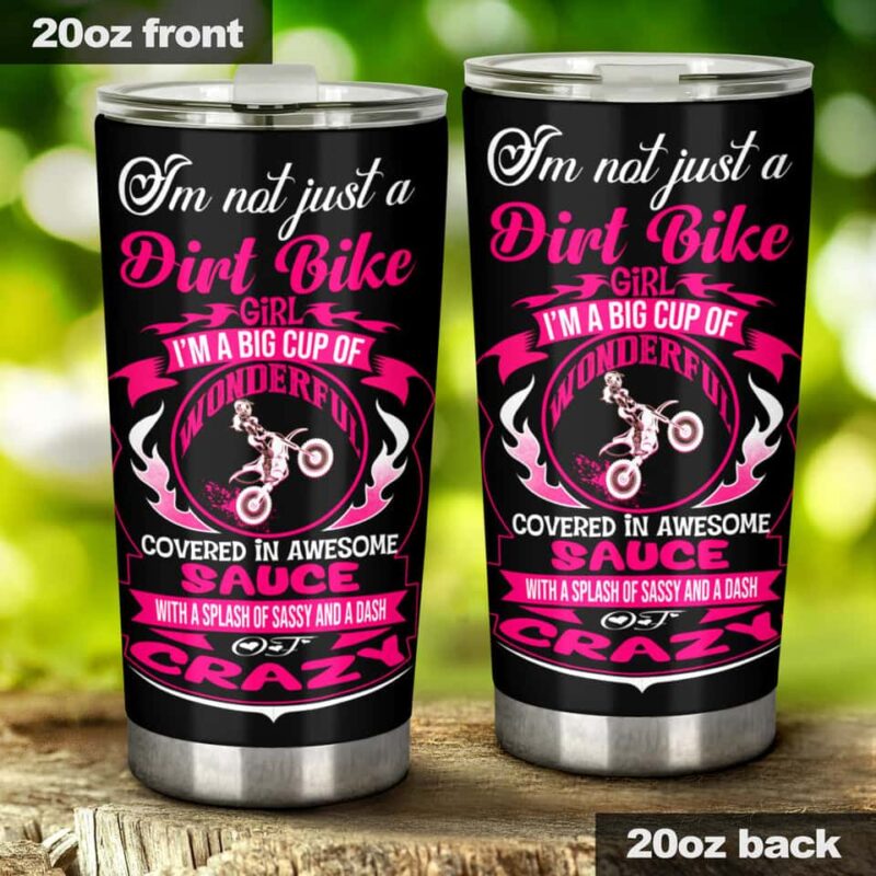 Im Not Just A Dirt Bike Girl Im A Big Cup Of Wonderful 20Oz Tumbler 1.jpg