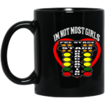 Im Not Most Girls Drag Racing Ceramic Mug 1.png