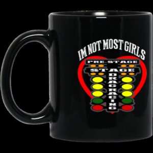 Im Not Most Girls Drag Racing Ceramic Mug 1.jpg