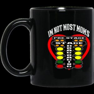 Im Not Most Moms Drag Racing Ceramic Mug 1.jpg