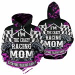 Im The Crazy Racing Mom Everyone Talking About All Over Print Hoodie 1 1.jpg