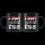 It Is Not A Hobyy It Is A Way Of Life Drag Racing Mug 1.jpg