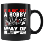 It Is Not A Hobyy It Is A Way Of Life Drag Racing Mug 2.png
