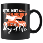 Its Not A Hobby Its A Way Of Life Sprint Car Mug 2.png