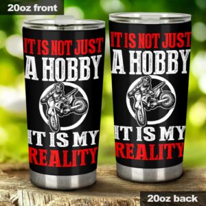 Its Not Just A Hobby Its My Reality Motocross 20oz Tumbler 2.jpg