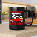 Just A Boy Who Loves Race Cars Gift Dad 2 mug.jpg