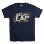 Just One More Lap Dirt Bike 5 T Shirt.jpg