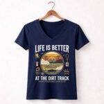 Life Is Better At The Dirt Track 2 Womens V Neck.jpg
