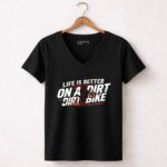 Life Is Better On A Dirt Bike 4 Womens V Neck.jpg