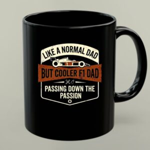 Like A Normal Dad But Cooler F1 Dad Passing Down The Passion 1 mug.jpg