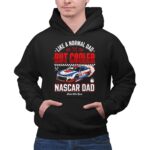 Like A Normal Dad But Cooler Nascar Dad 1 Hoodie.jpg