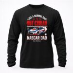 Like A Normal Dad But Cooler Nascar Dad 2 Sweatshirt.jpg