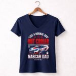 Like A Normal Dad But Cooler Nascar Dad 2 Womens V Neck.jpg