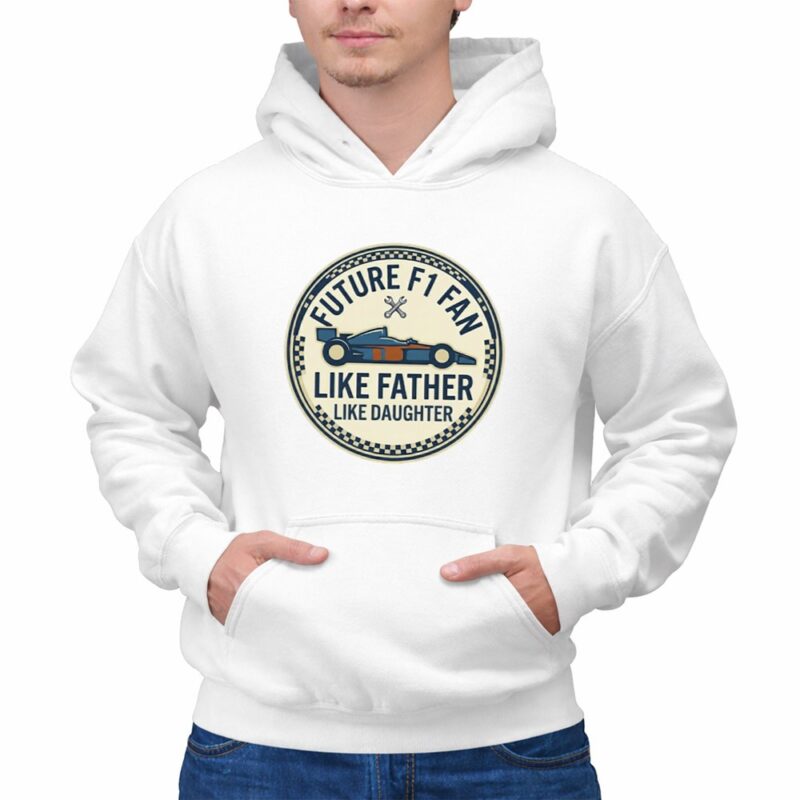 Like Father Like Daughter F1 Fan Vintage 1 Hoodie.jpg