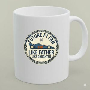 Like Father Like Daughter F1 Fan Vintage 1 mug.jpg