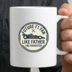 Like Father Like Daughter F1 Fan Vintage 3 mug.jpg