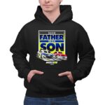 Like Father Like Son Bill Elliott Chase Elliott Hendrick Motorsports 1 Hoodie.jpg