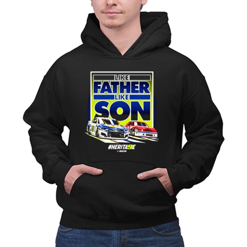 Like Father Like Son Bill Elliott Chase Elliott Hendrick Motorsports 1 Hoodie.jpg