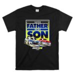 Like Father Like Son Bill Elliott Chase Elliott Hendrick Motorsports 1 T Shirt.jpg