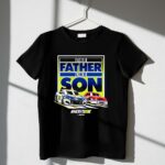 Like Father Like Son Bill Elliott Chase Elliott Hendrick Motorsports 3 T Shirt.jpg