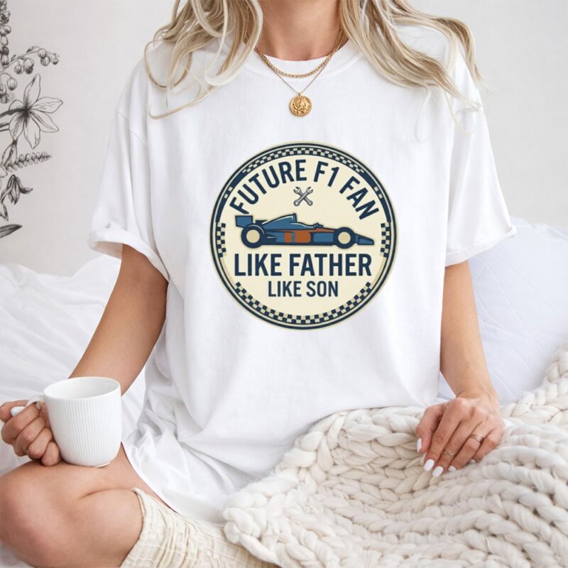 Like Father Like Son F1 Fan 1 T Shirt.jpg